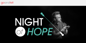 Go and Tell - Night of Hope