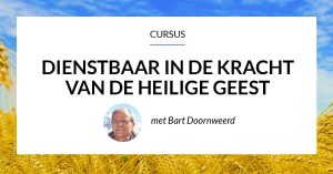 Cursus 'Dienstbaar in de kracht van de Heilige Geest'