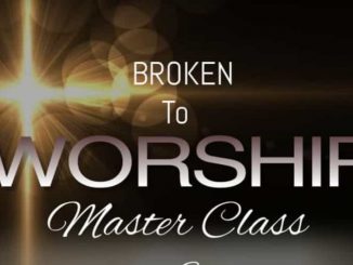 Broken to Worship - MasterClass