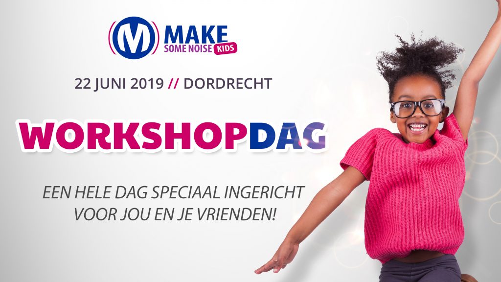 Make Some Noise Kids Workshopdag - 22 juni